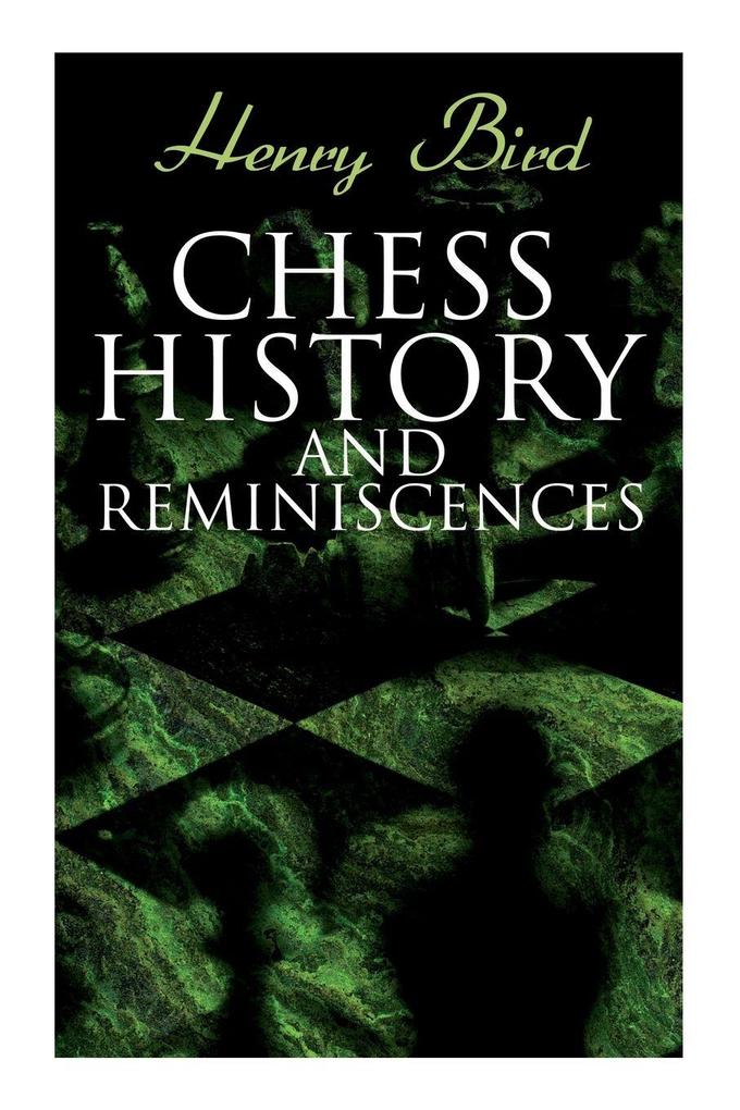 Chess History and Reminiscences