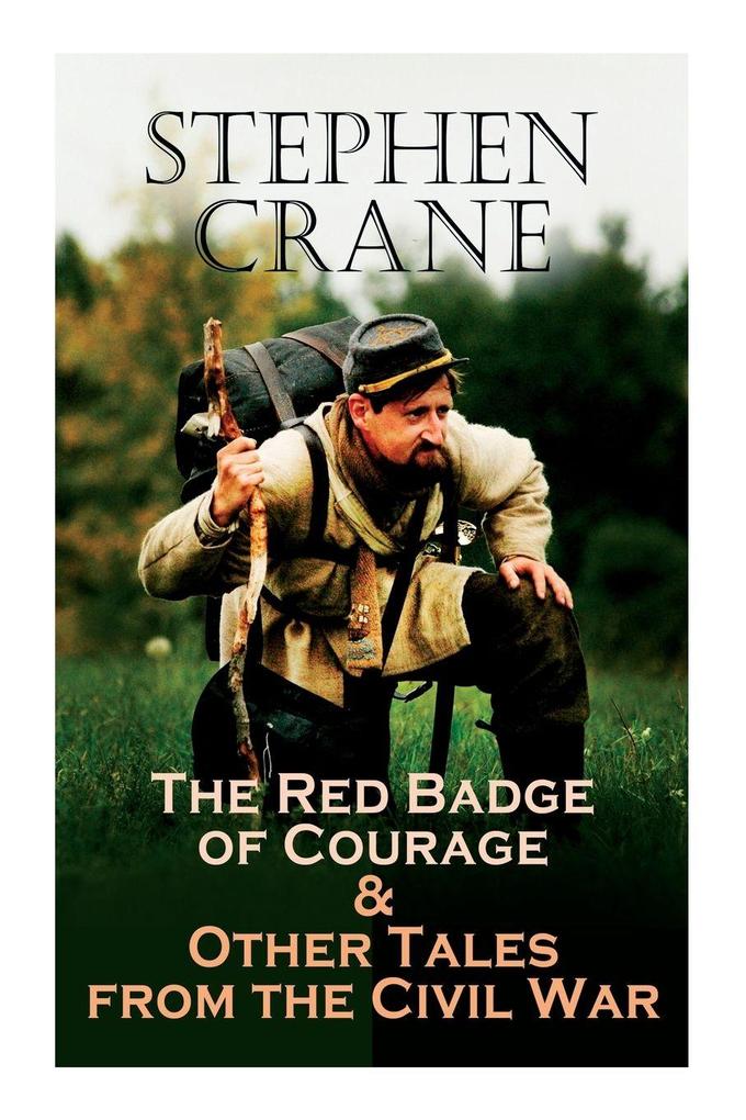 The Red Badge of Courage & Other Tales from the Civil War