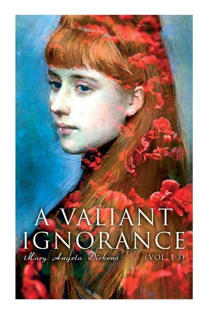 A Valiant Ignorance (Vol. 1-3): Victorian Romance