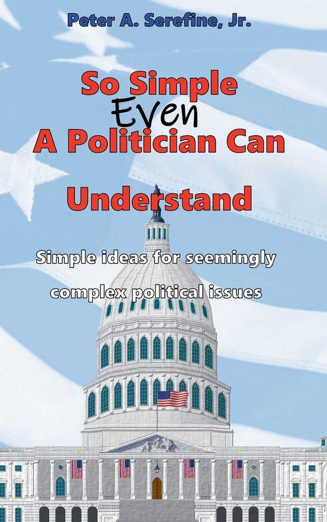 So Simple Even A Politician Can Understand