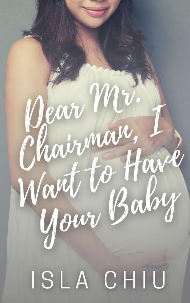 Dear Mr. Chairman I Want to Have Your Baby (OTT Enterprises)