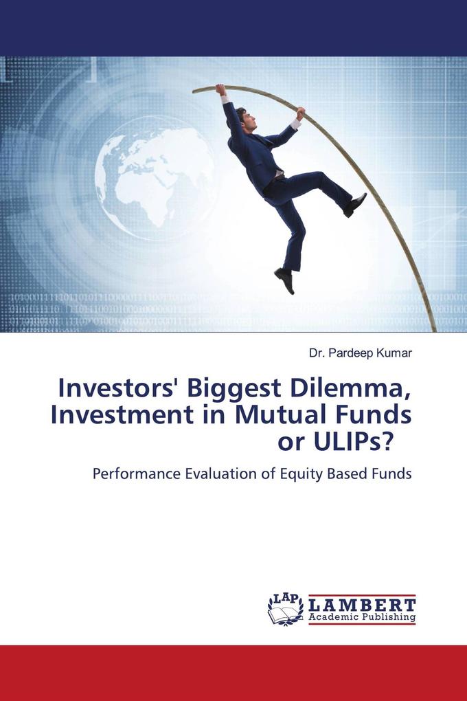 Investors' Biggest Dilemma Investment in Mutual Funds or ULIPs?
