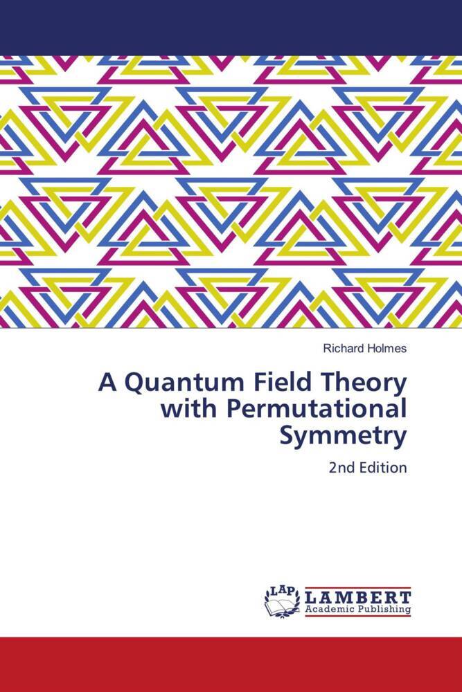 A Quantum Field Theory with Permutational Symmetry - 2nd Edition