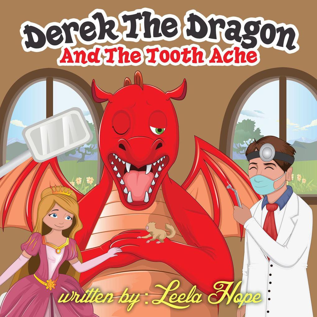 Derek the Dragon and The Toothache (bedtime books for kids #3)