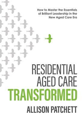 Residential Aged Care Transformed