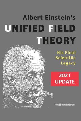 Albert Einstein‘s Unified Field Theory (U.S. English / 2021 Edition)