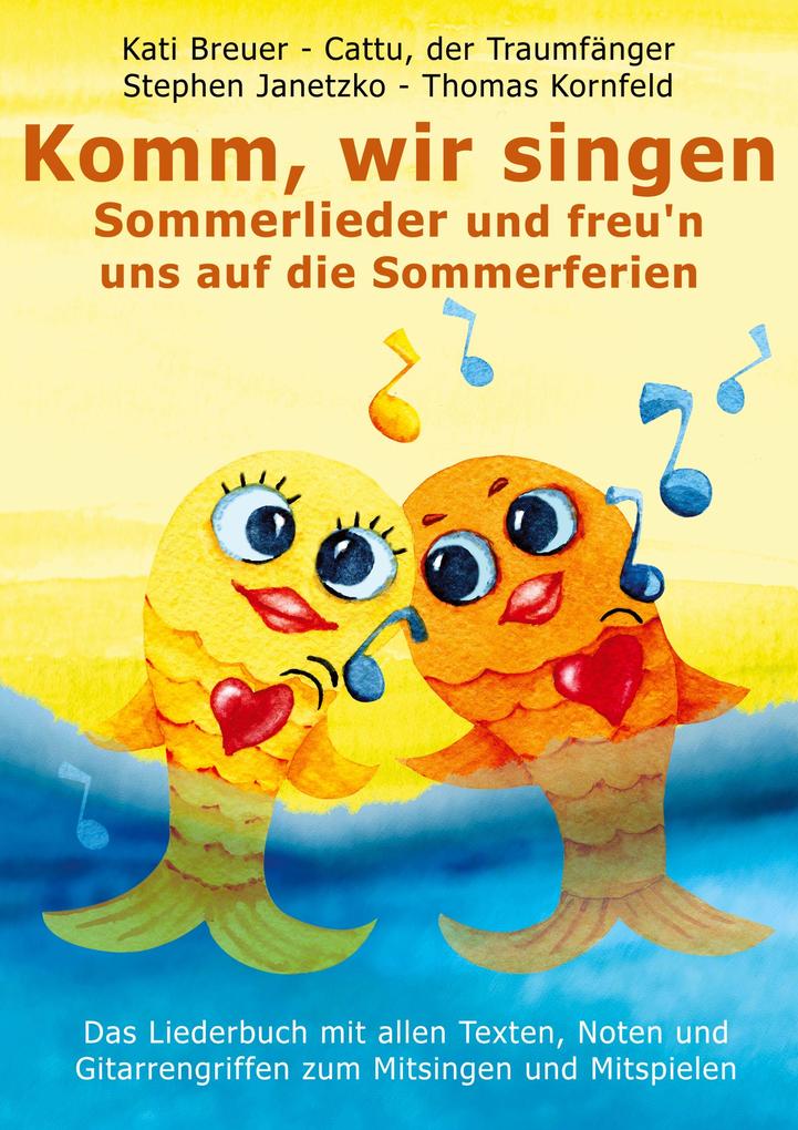 Komm wir singen Sommerlieder und freu'n uns auf die Sommerferien