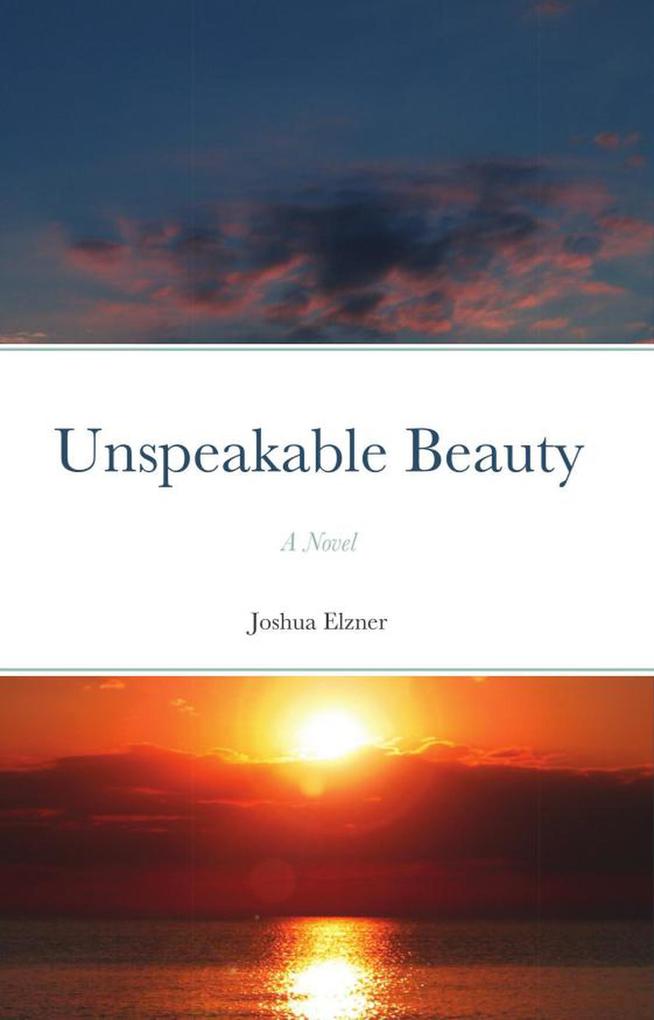 Unspeakable Beauty: A Novel (The Song of the Dove #1)