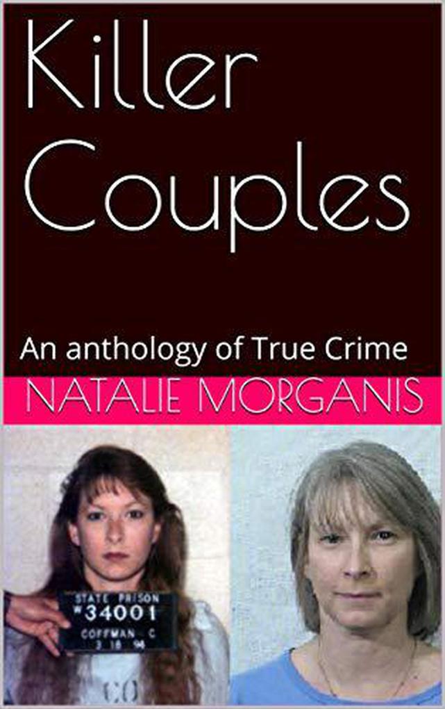 KIller Couples An Anthology of True Crime