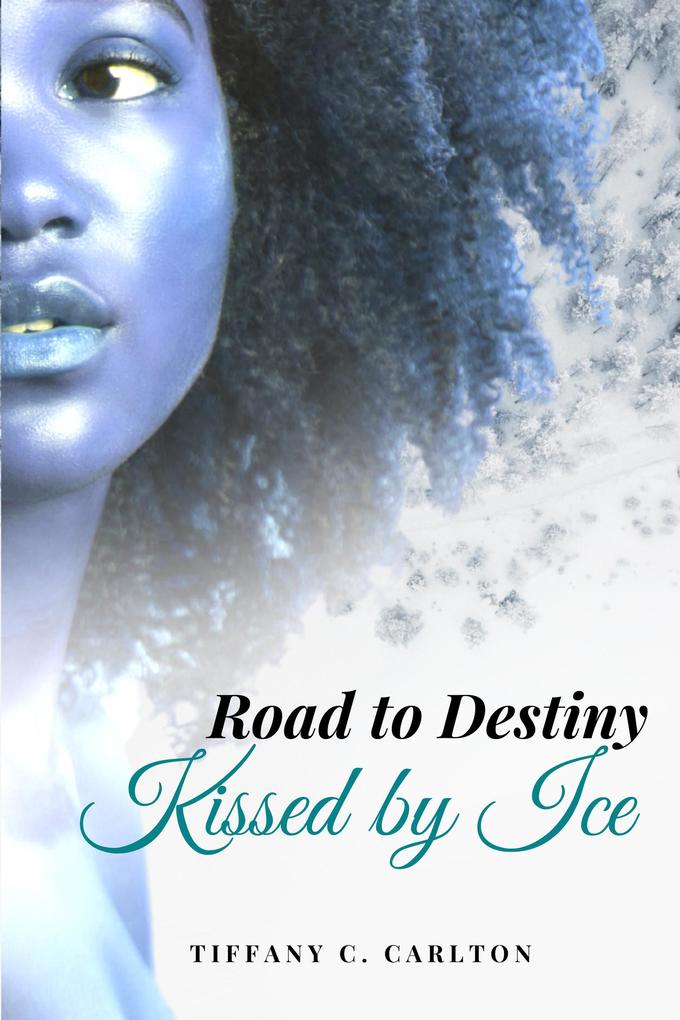 Road to Destiny: Kissed by ice