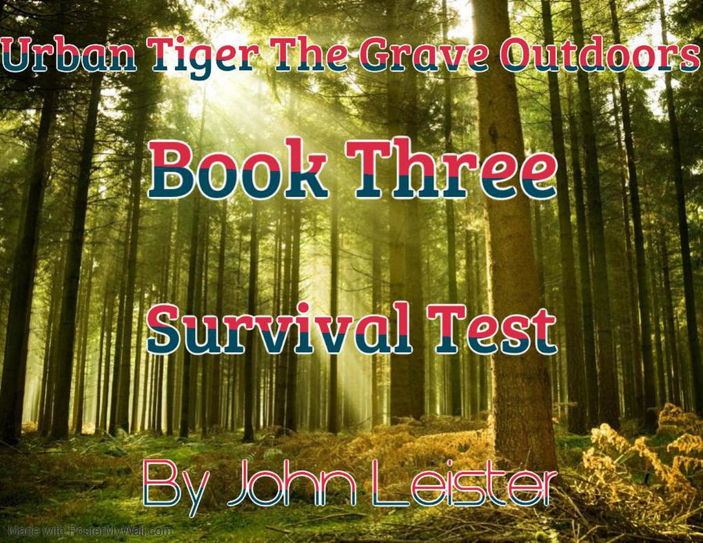 Urban Tiger The Grave Outdoors Book Three Survival Test