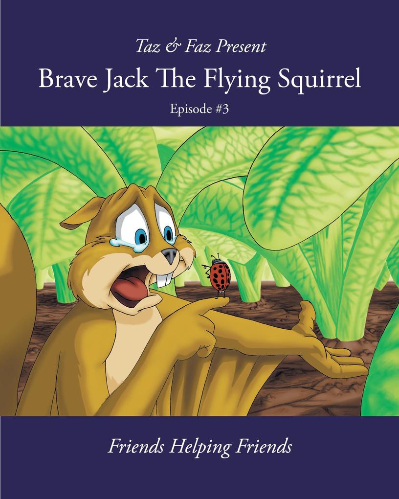Brave Jack The Flying Squirrel (A Forest Animal Series #3)
