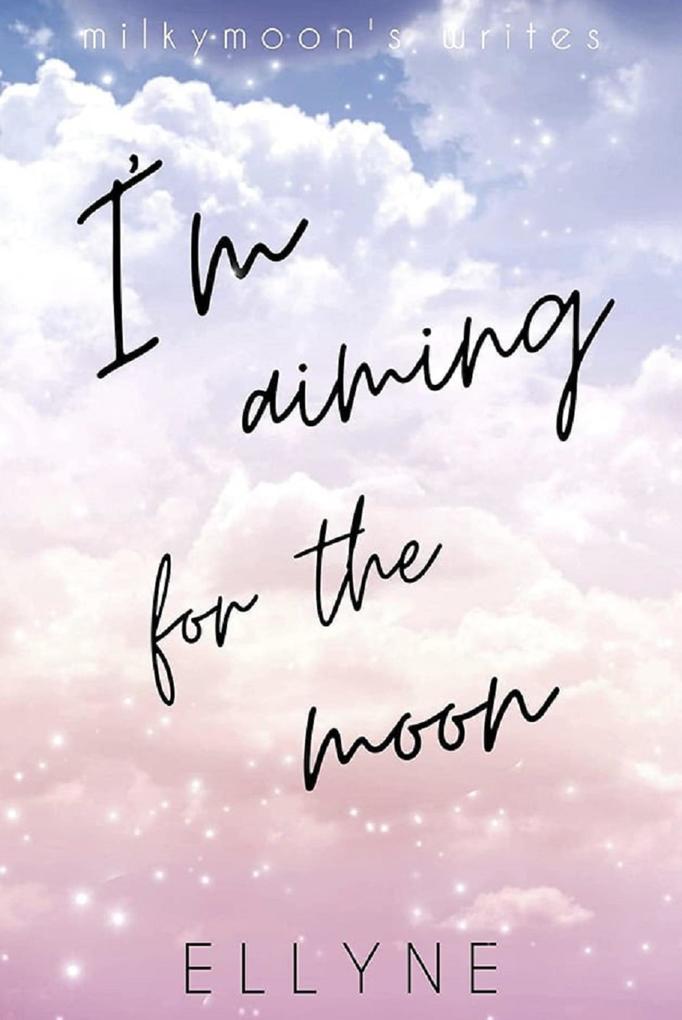I‘m Aiming for the Moon