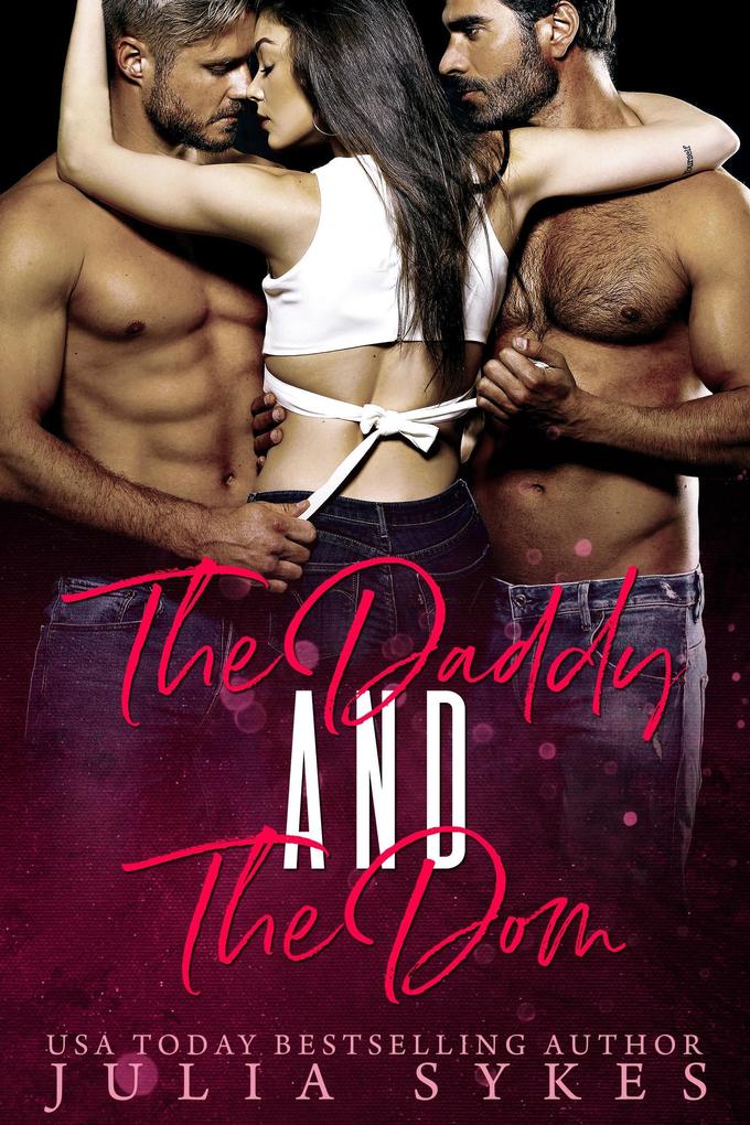 The Daddy and The Dom (Mafia Ménage Trilogy #2)