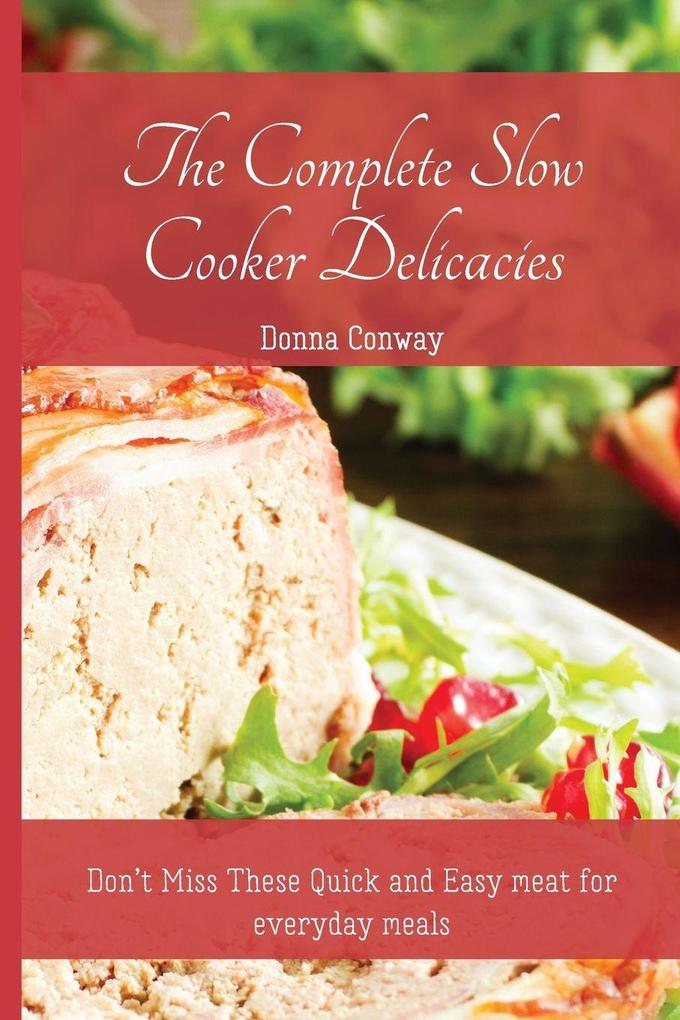 The Complete Slow Cooker Delicacies