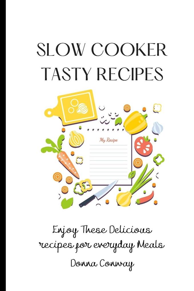 Slow Cooker Tasty Recipes