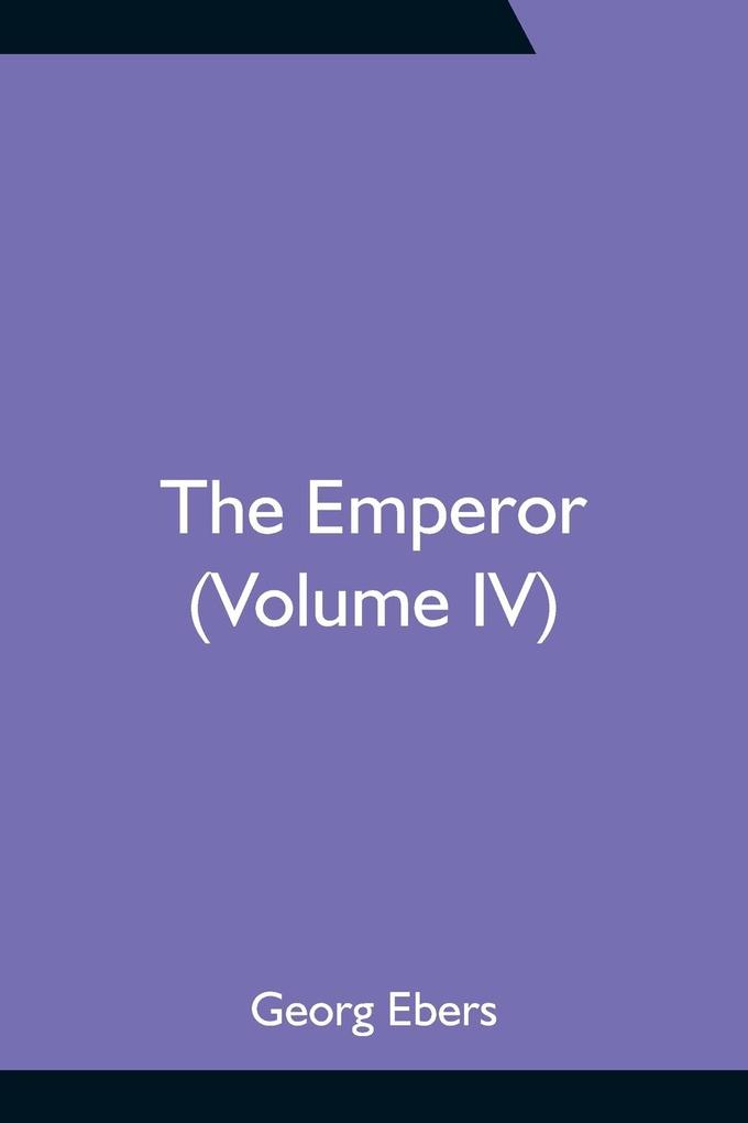 The Emperor (Volume IV)