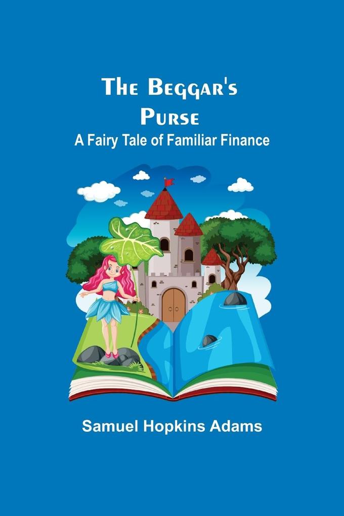 The Beggar‘s Purse: A Fairy Tale of Familiar Finance