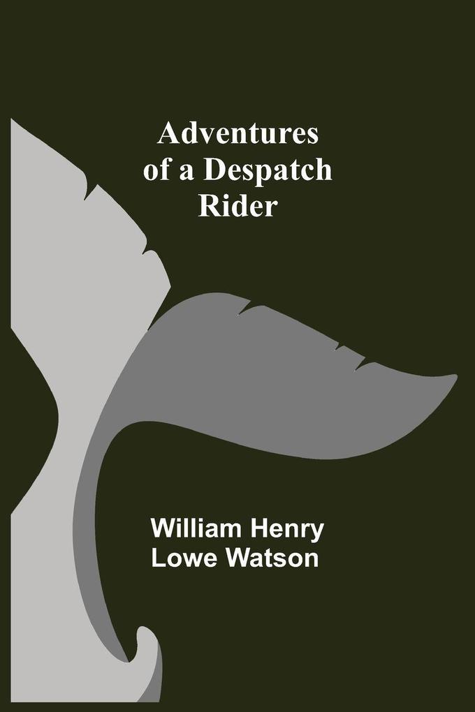 Adventures Of A Despatch Rider