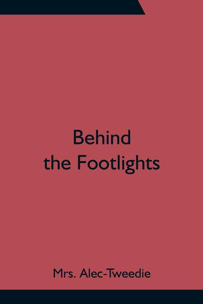 Behind The Footlights