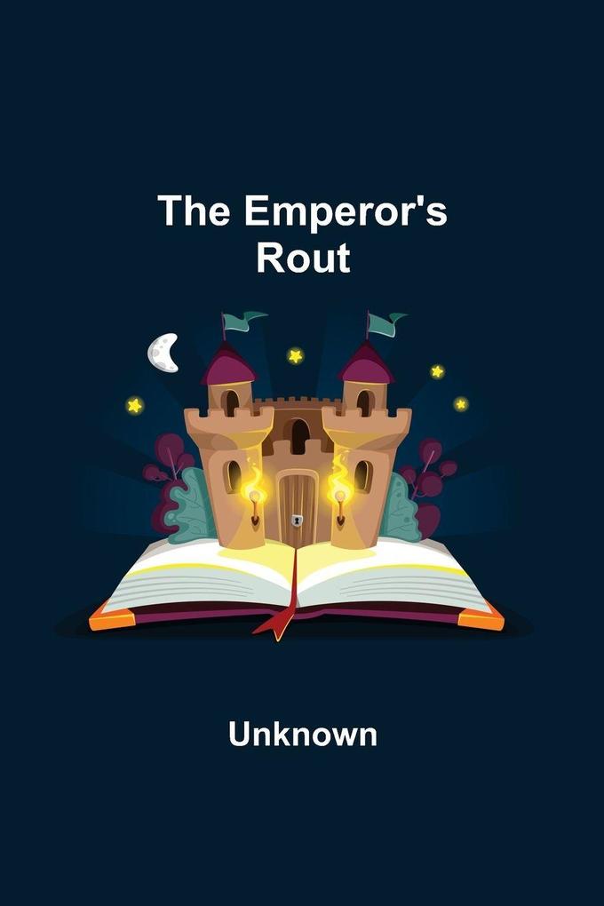The Emperor'S Rout