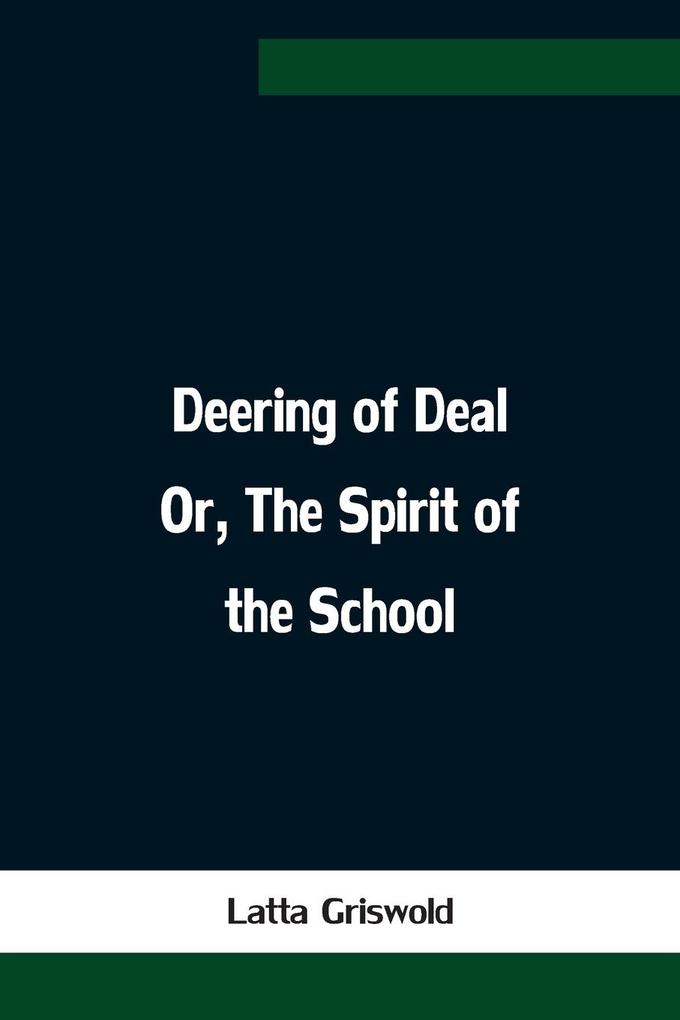 Deering of Deal Or The Spirit of the School