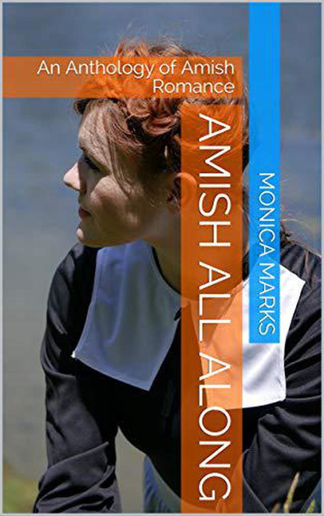 Amish All Along An Anthology of Amish Romance