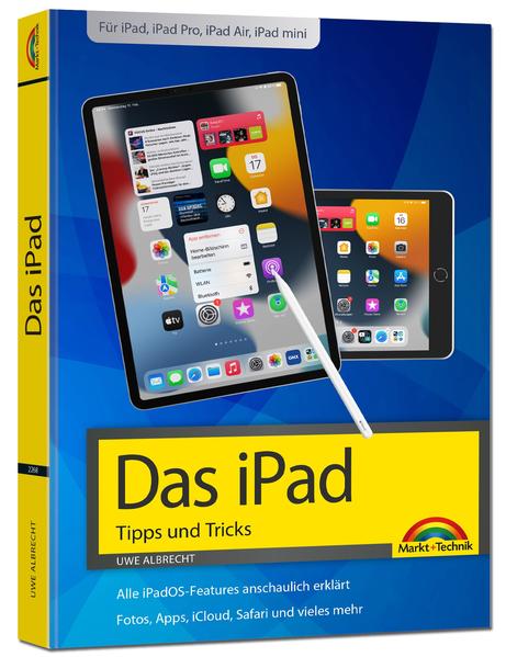 iPad - iOS Handbuch - für alle iPad-Modelle geeignet (iPad iPad Pro iPad Air iPad mini)