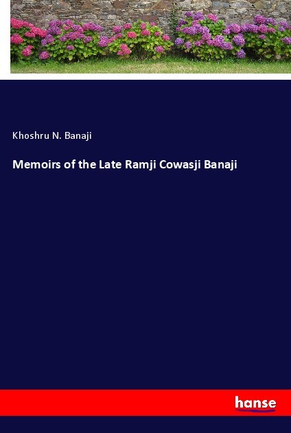 Memoirs of the Late Ramji Cowasji Banaji