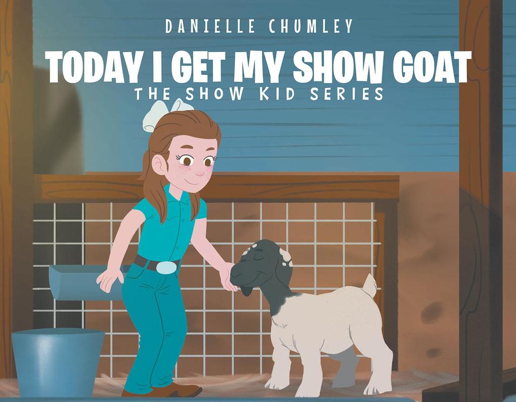Today I Get My Show Goat