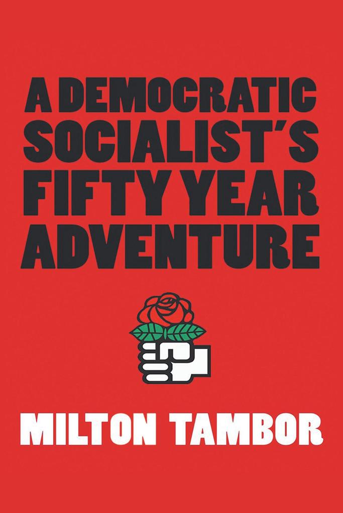 A Democratic Socialist‘s Fifty Year Adventure
