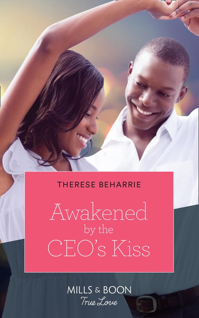 Awakened By The Ceo‘s Kiss (Mills & Boon True Love)