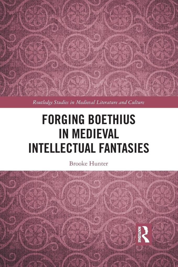 Forging Boethius in Medieval Intellectual Fantasies