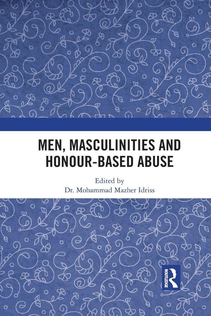 Men Masculinities and Honour-Based Abuse