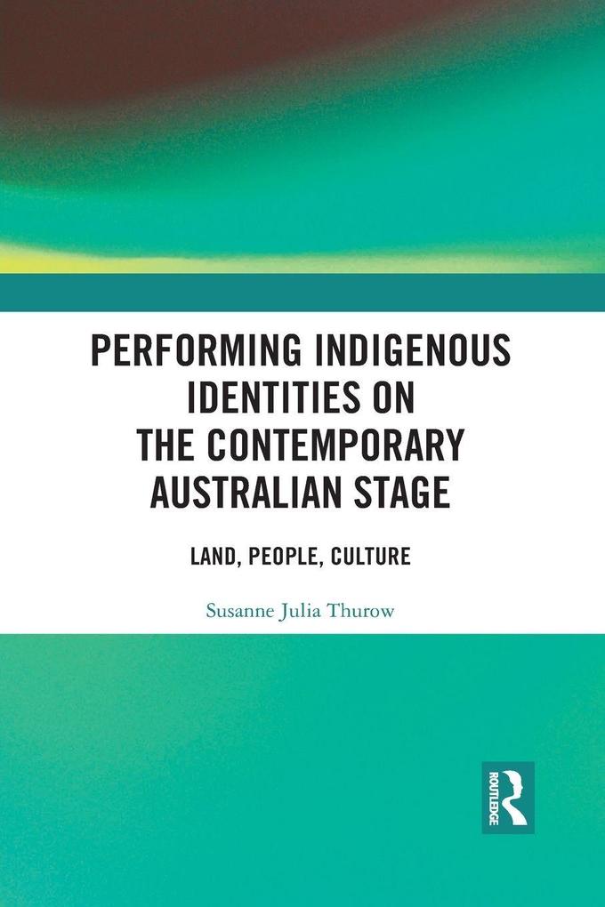 Performing Indigenous Identities on the Contemporary Australian Stage