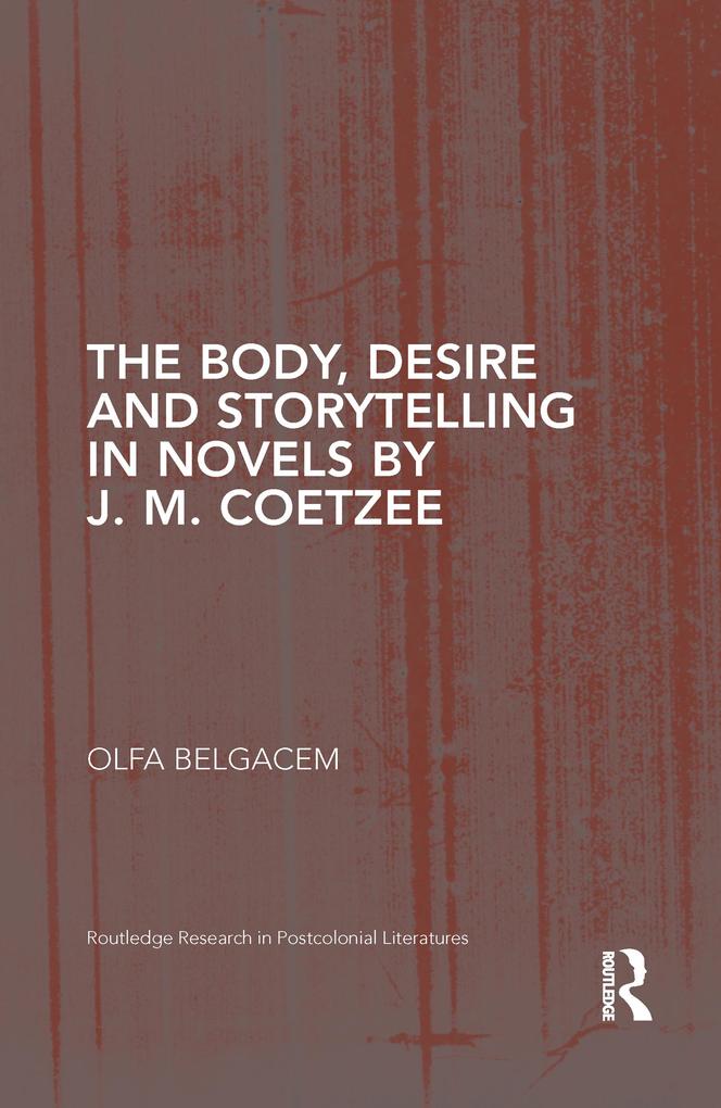 The Body Desire and Storytelling in Novels by J. M. Coetzee