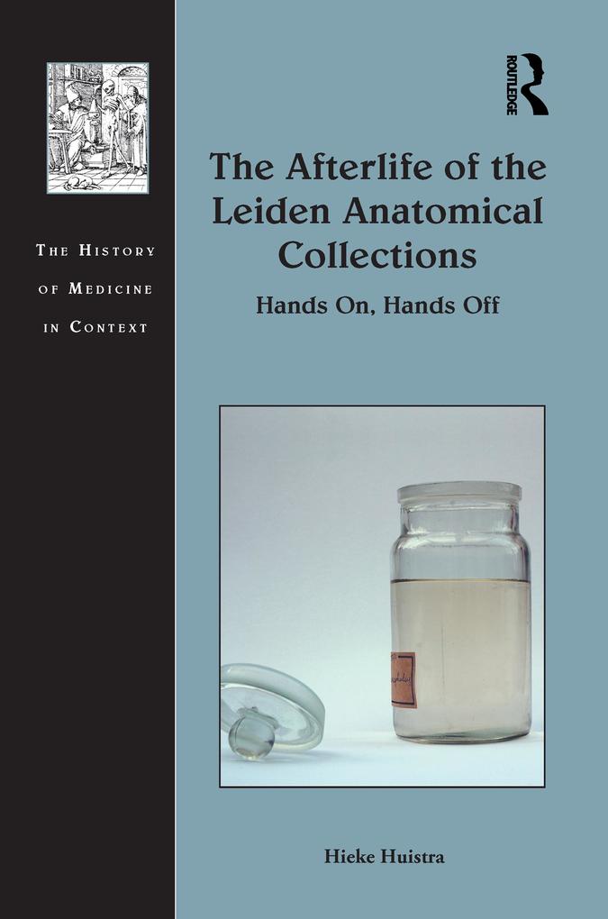 The Afterlife of the Leiden Anatomical Collections