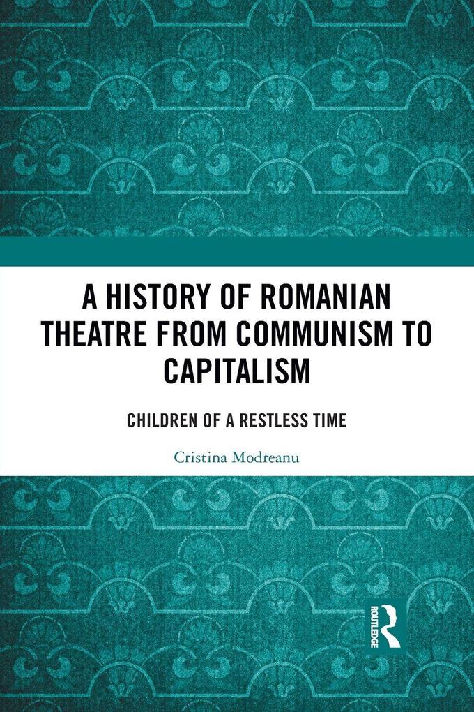 A History of Romanian Theatre from Communism to Capitalism