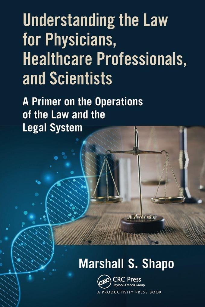Understanding the Law for Physicians Healthcare Professionals and Scientists