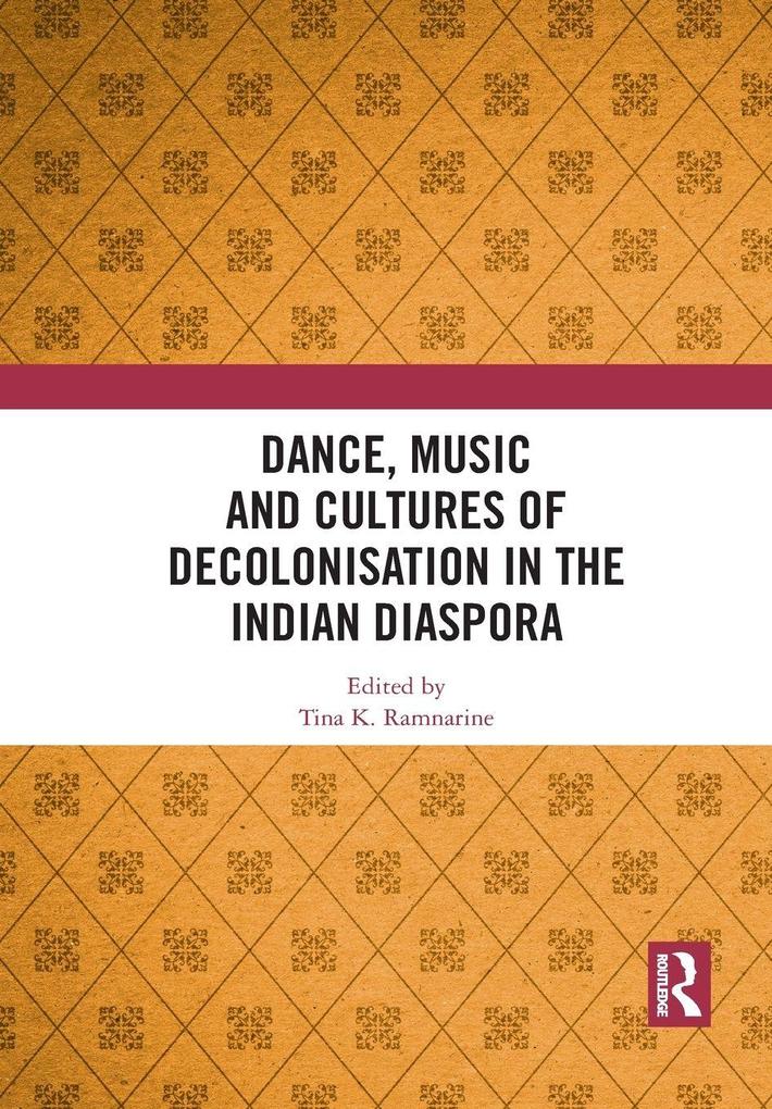 Dance Music and Cultures of Decolonisation in the Indian Diaspora