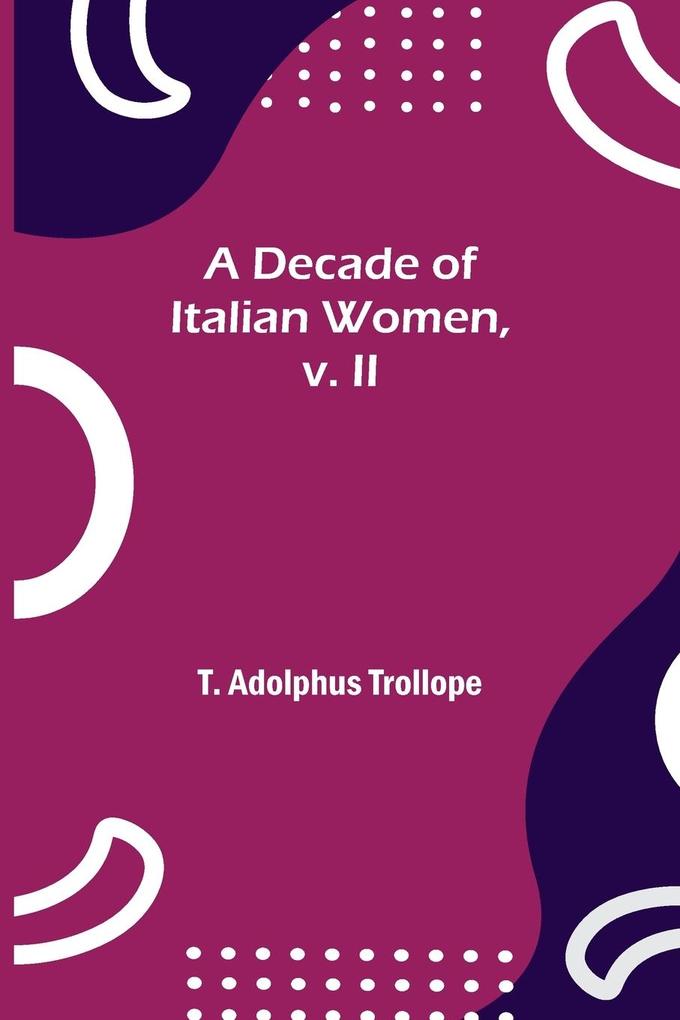 A Decade of Italian Women v. II