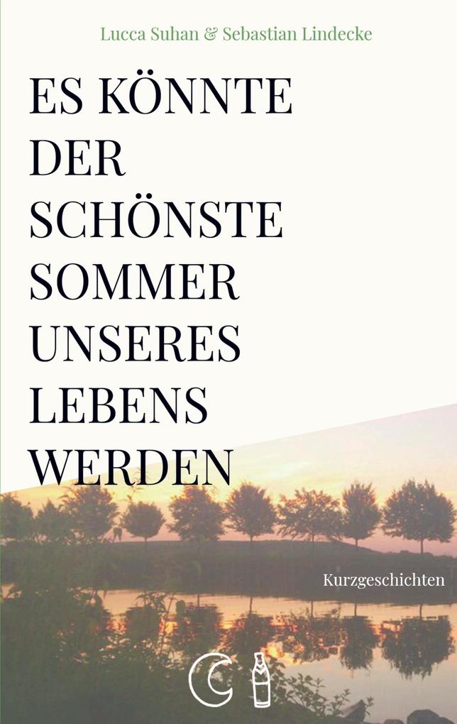 Es könnte der schönste Sommer unseres Lebens werden