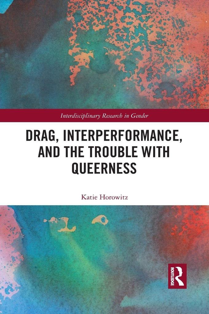 Drag Interperformance and the Trouble with Queerness