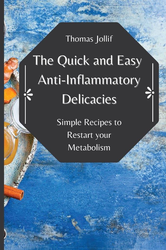 The Quick and Easy Anti-Inflammatory Delicacies