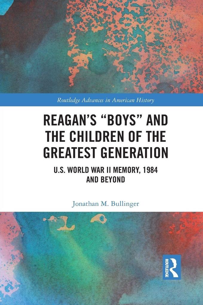 Reagan's 'Boys' and the Children of the Greatest Generation