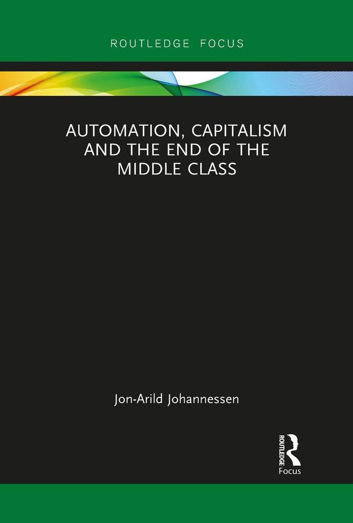 Automation Capitalism and the End of the Middle Class