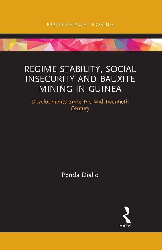 Regime Stability Social Insecurity and Bauxite Mining in Guinea