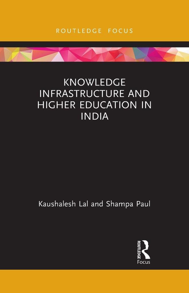 Knowledge Infrastructure and Higher Education in India