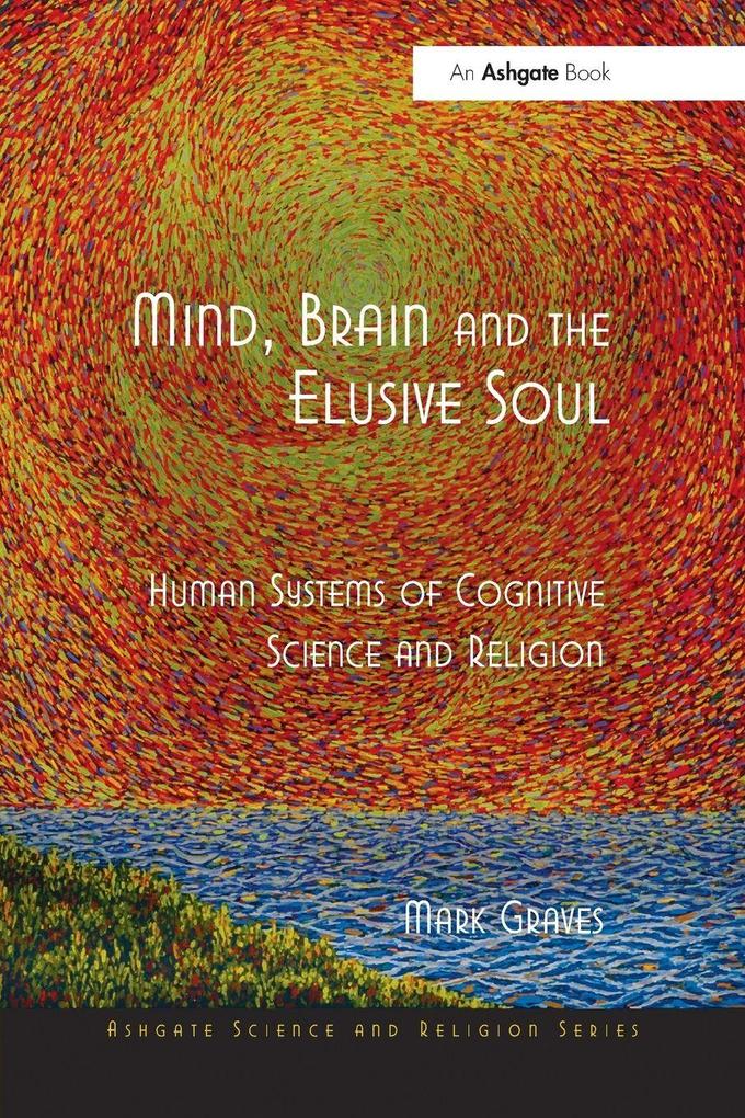 Mind Brain and the Elusive Soul
