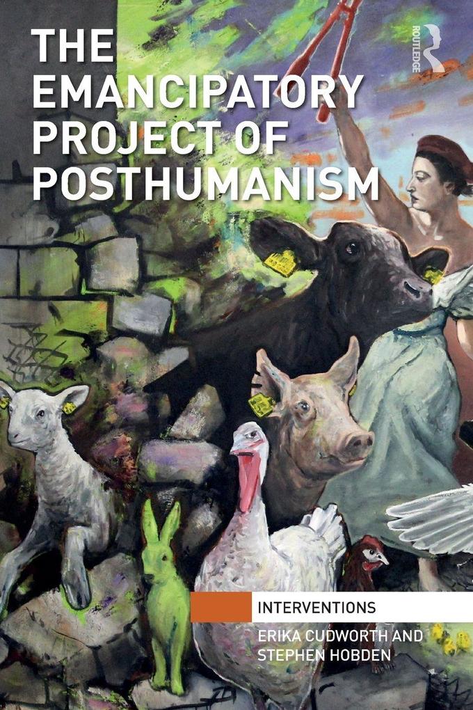 The Emancipatory Project of Posthumanism